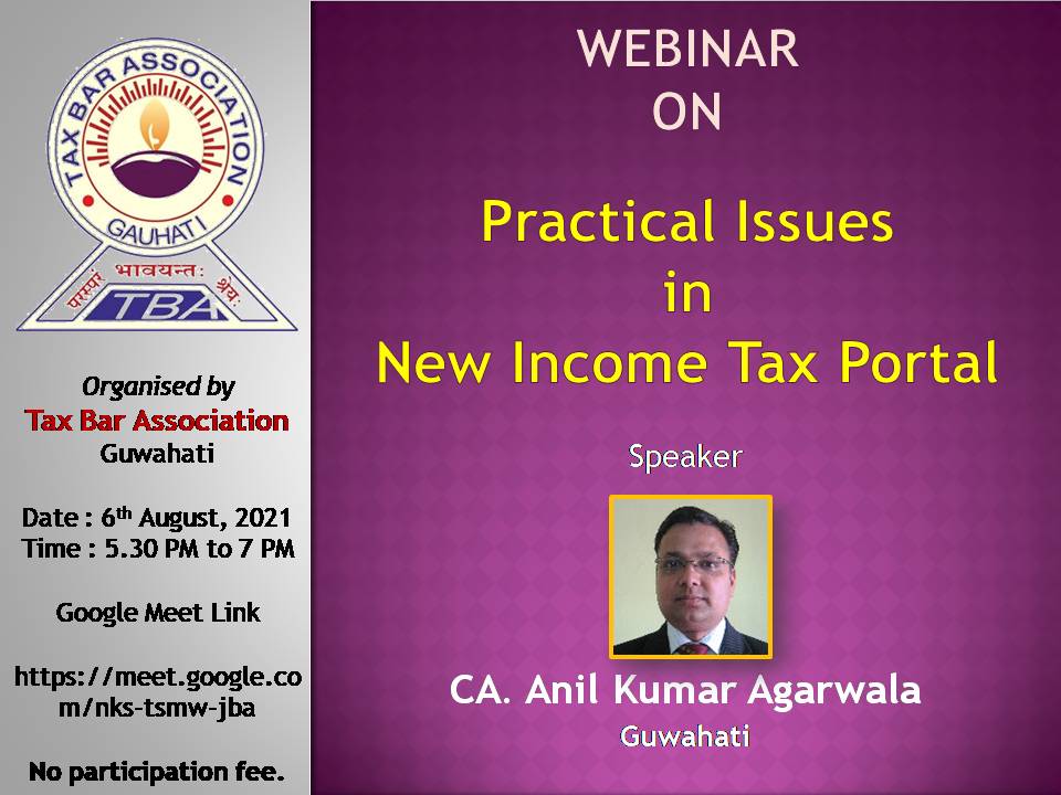 Webinar on Practical Issues in New Income Tax Portal by CA. Anil Kumar Agarwala